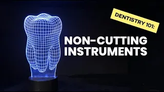Common Dental Instruments | Dentistry 101