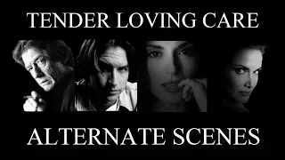 Tender Loving Care - Alternate Scenes