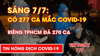 Sáng 7/7: Có 277 ca mắc COVID-19, riêng TPHCM đã 270 ca l Video AloBacsi