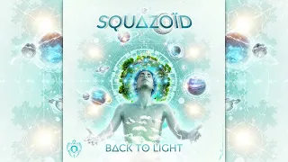 Squazoid - Back To Light [Full Album Mix]