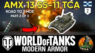 AMX 13 SS-11 TCA II Road to 3 MOE II Part 3 of 3 II WoT Console II Soldiers of Fortune