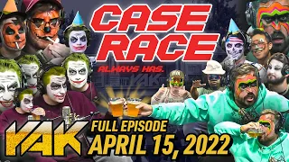 Case Race Day: The Most Chaotic Show In The History Of The Yak | The Yak 4-15-22