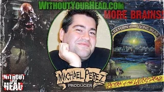 Michael Perez producer of Get More Brains Return of the Living Dead documentary interview