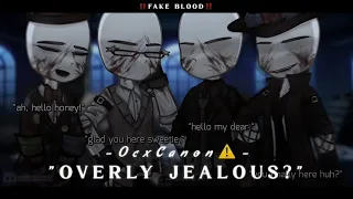 や — "Overly Jealous?"  / OcxCanon / Gacha » 🖤