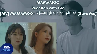 MAMAMOO Reaction with Gio [MV] MAMAMOO+ '지구에 혼자 남게 된다면 (Save Me)'