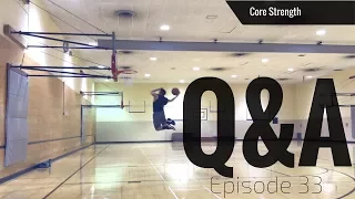 5'7 Dunker | Importance of Core Strength for Vertical Jump, Single Leg Exercises? | Q&A Episode 33