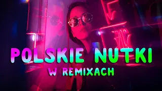 POLSKIE NUTKI W REMIXACH VOL.4 🔥 NAJLEPSZA MUZYKA KLUBOWA 2024 ✅ REMIXY RADIOWYCH HITÓW 2024