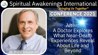 What Near-Death Experiences (NDEs) Reveal about Life and Beyond, Dr. Bruce Greyson