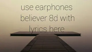 believer 8d song with lyrics (use earphones for better experience)