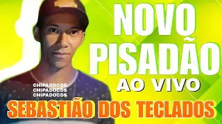 NOVO PISADÃO AO VIVO SEMBASTIÃO DOS TECLADOS