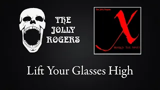 The Jolly Rogers - X Marks The Spot: Lift Your Glasses High