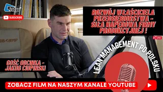 Rozwój właściciela przedsiębiorstwa - siła napędowa firmy produkcyjnej❗️Gość odcinka-Jakub Ciupiński
