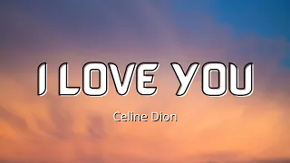 I Love You - Celine Dion (Lyrics) | Male Cover