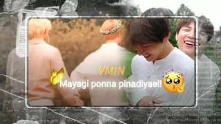 Mayagi ponna pinadiyae!!🦋/💚VMIN edit💛/bts tamil whatapp status/💜BXSE💜#btstamilworld#trend