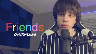 Friends - Chase Atlantic (Christian Lalama Cover)