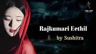 RAJKUMARI EETHIL (FULL EPISODES) SUSHITRA//SONAM CHANU