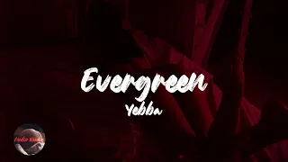 Yebba - Evergreen (Lyrics)