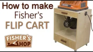 Shop Work: How to make Fisher's Flip Cart