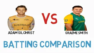 Adam Gilchrist VS  Graeme Smith Batting Comparison 2020 (ODI, Test and T20)