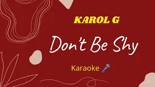 Karol G - Don't Be Shy ( Karaoke ) Instrumental / Lyrics video / Acoustic / Piano / Clean Track