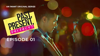 Past, Present, Perfect? Full Episode 1 (with English Subtitle) | iWant Original Series