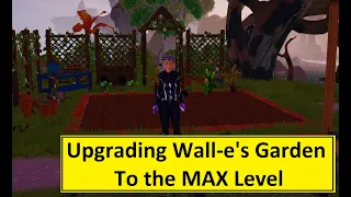 Upgrading Walle's Garden to the Max Level in Dreamlight Valley