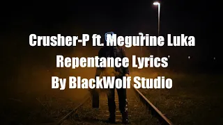 Crusher-P ft. Megurine Luka - Repentance Lyrics (Crusher-P New Song!!)