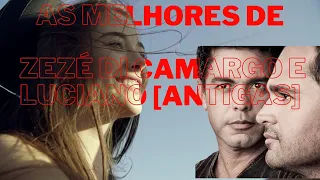 As  Melhores De Zezé Di Camargo E Luciano Antigas