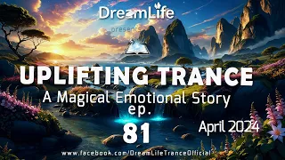 Uplifting Trance Mix - A Magical Emotional Story Ep. 081 by DreamLife ( April 2024) 1mix.co.uk