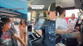 Slamming Boyfriend Car Door Prank Tiktok Compilation