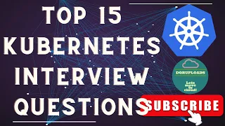 Mastering Kubernetes: Top 15 Interview Questions & Answers | Kubernetes Interview Mastery