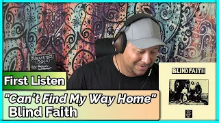 Blind Faith- Can’t Find My Way Home (REACTION & REVIEW)