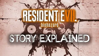 Resident Evil 7 - Story Explained