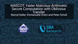 CCS 2016 - MASCOT: Faster Malicious Arithmetic Secure Computation with Oblivious Transfer