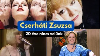 CSERHÁTI ZSUZSA - 20 éve nincs velünk