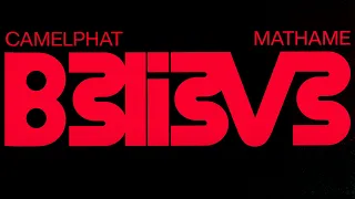 CamelPhat & Mathame - Believe
