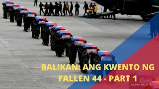 BALIKAN NATIN: ANG KWENTO NG FALLEN 44 - PART 1