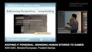 Keeping It Personal -- Bringing Human Stories to Games | Kan GAO