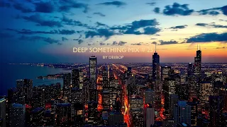 Deep Something Mix #25 House Music, Deep House, Early Evening Mood