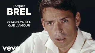 Jacques Brel - Jacques Brel - Quand on n’a que l’amour (audio officiel)