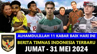 TOP 11 🔴 Berita Timnas Indonesia Hari Ini ~ Jumat, 31 Mei  2024 ~ Kabar Timnas Terbaru