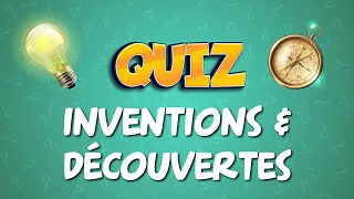 Quiz Inventions & Découvertes