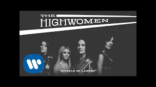 The Highwomen: Wheels Of Laredo (OFFICIAL AUDIO)