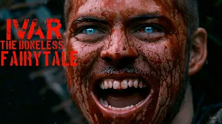 IVAR THE BONELESS  FAIRYTALE | VIKINGS | EDITS BY VICKY