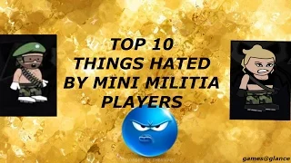 TOP 10 Things Hated by Mini MIlitia Players