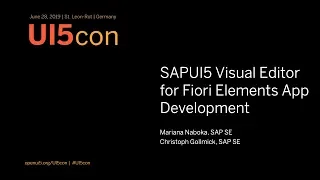 UI5con@SAP 2019: SAPUI5 Visual Editor for Fiori Elements Application Development