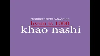 hyunis1000 - khao nashi (Prod. DJ PANASONIC)
