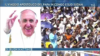Di Buon Mattino (Tv2000) - Il Viaggio apostolico del Papa in Congo e Sud Sudan