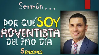 SERMÓN | POR QUÉ SOY ADVENTISTA DEL SÉPTIMO DÍA #sermonescristianos