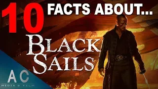 10 Facts about Black Sails! - Film Facts